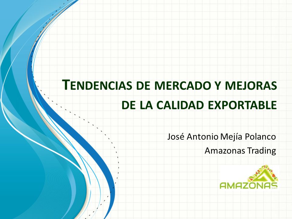 Tendencias de mercado y mejoras de la calidad exportable