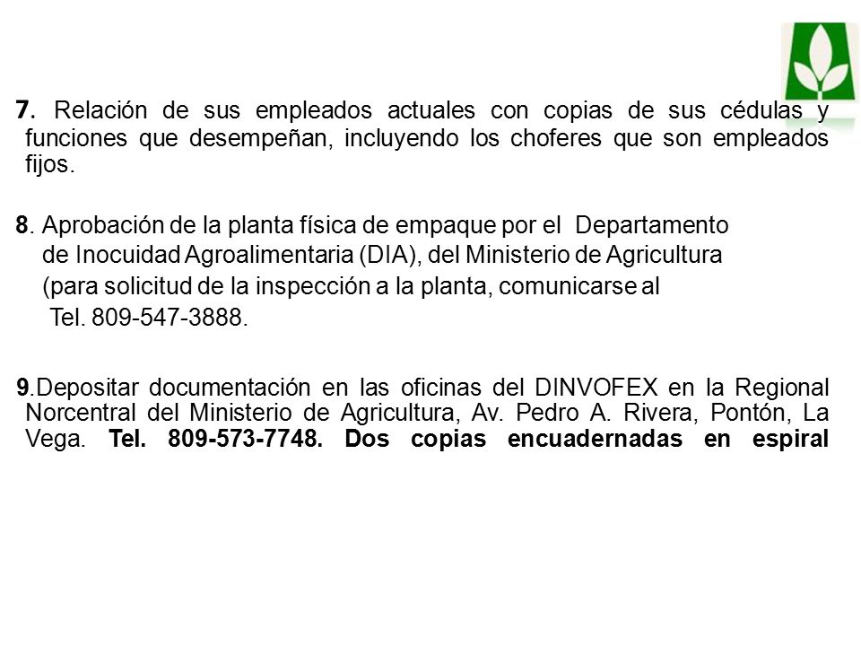 7. Relación de sus empleados actuales con copias de sus cédulas y funciones que desempeñan, incluyendo los choferes que son empleados fijos.