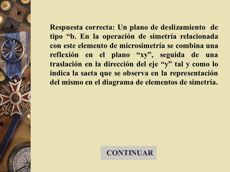 Respuesta correcta: Un plano de deslizamiento de tipo b