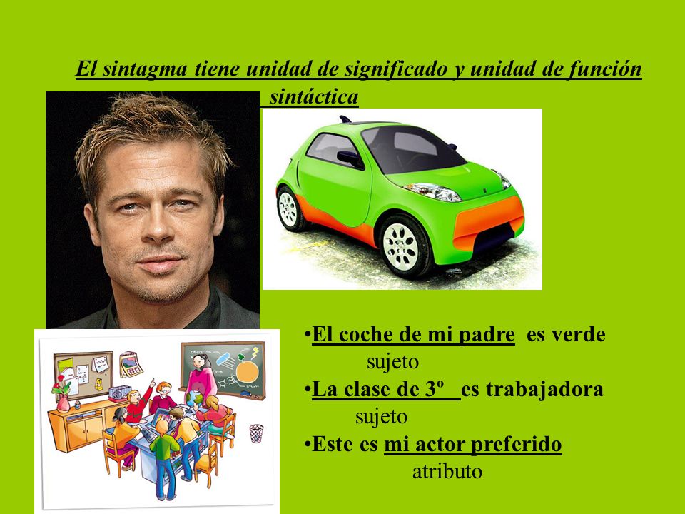 El sintagma tiene unidad de significado y unidad de función