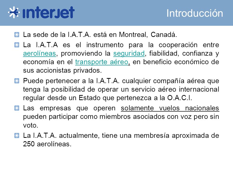 Introducción La sede de la I.A.T.A. está en Montreal, Canadá.
