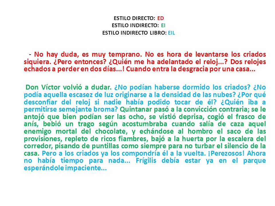 ESTILO DIRECTO: ED ESTILO INDIRECTO: EI ESTILO INDIRECTO LIBRO: EIL