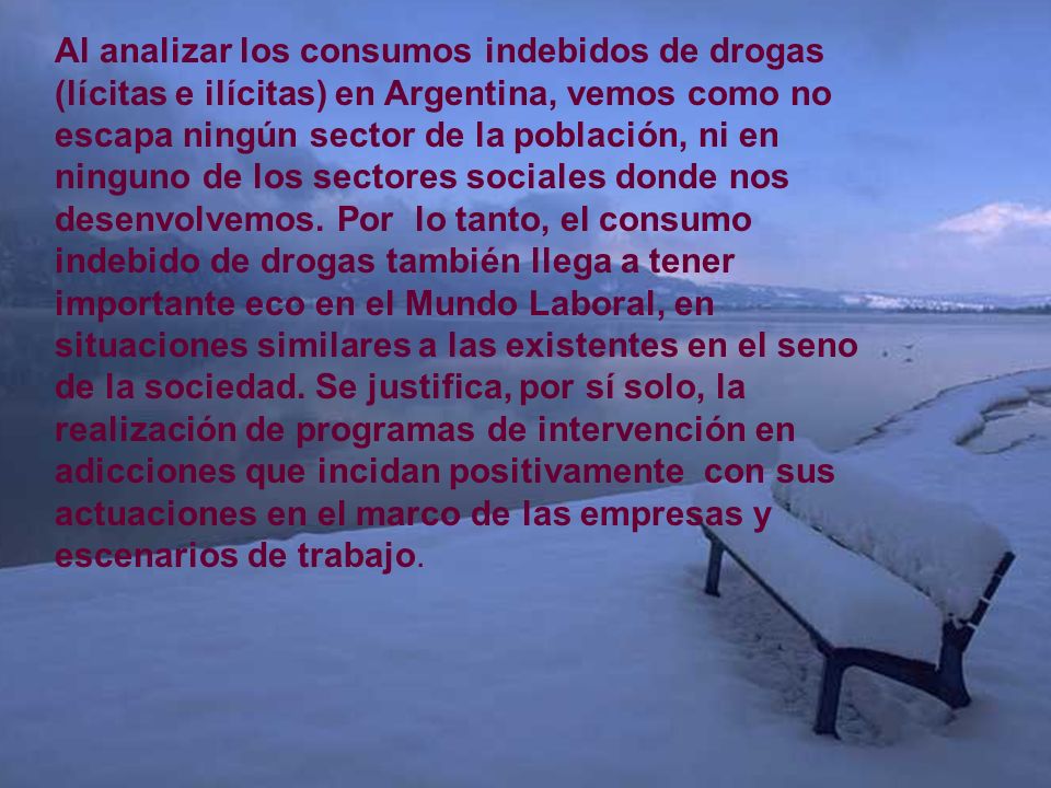 Al analizar los consumos indebidos de drogas (lícitas e ilícitas) en Argentina, vemos como no escapa ningún sector de la población, ni en ninguno de los sectores sociales donde nos desenvolvemos.