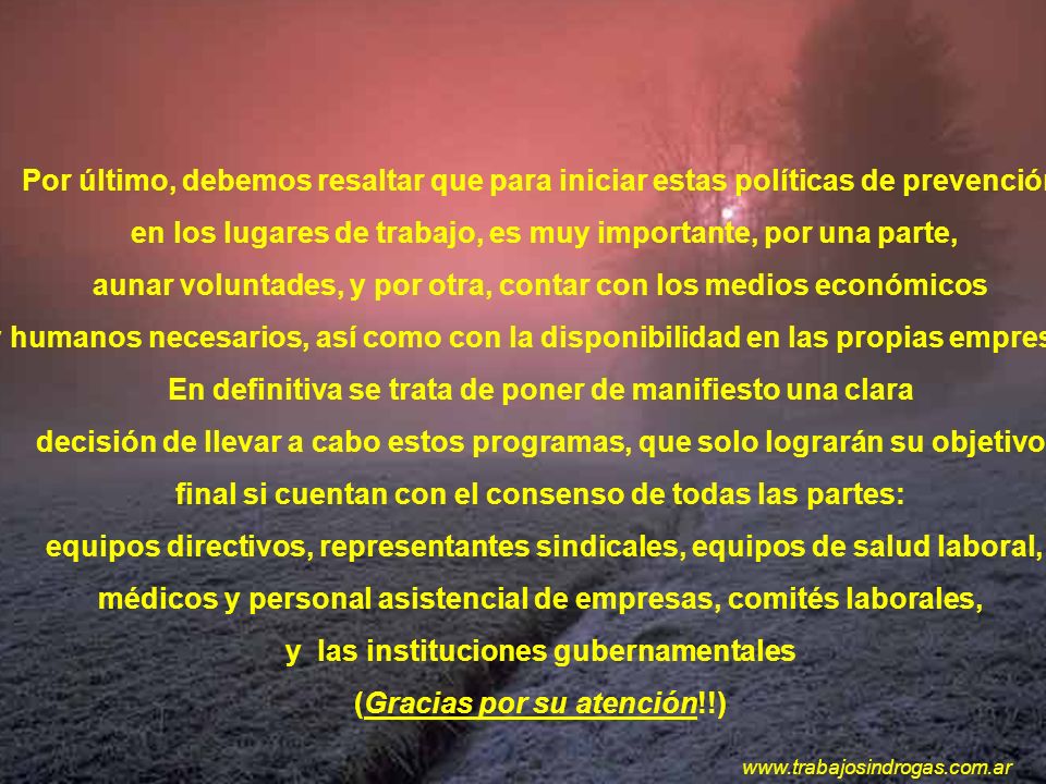 en los lugares de trabajo, es muy importante, por una parte,