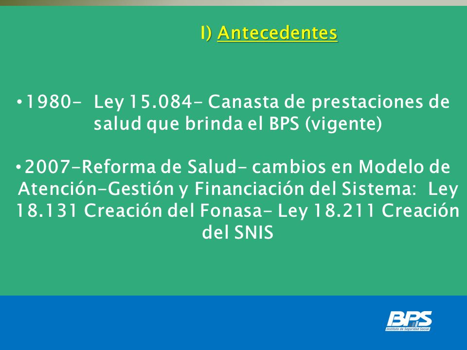1980- Ley Canasta de prestaciones de salud que brinda el BPS (vigente)