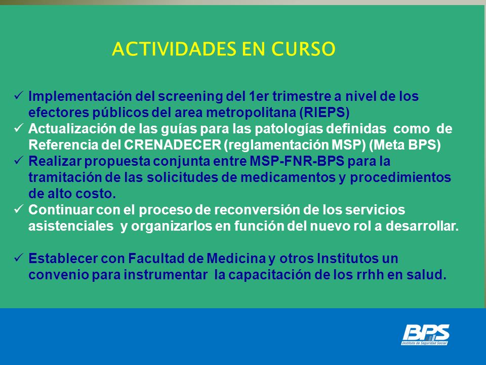 ACTIVIDADES EN CURSO Implementación del screening del 1er trimestre a nivel de los efectores públicos del area metropolitana (RIEPS)