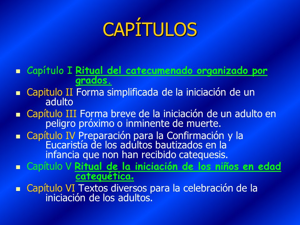 CAPÍTULOS Capítulo I Ritual del catecumenado organizado por grados.