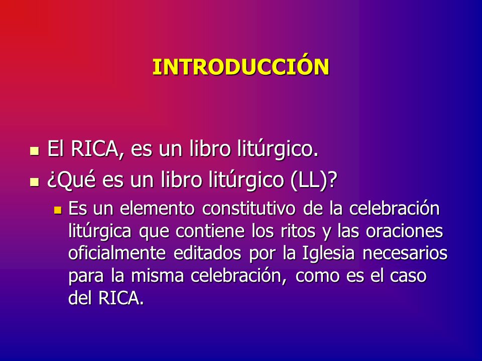 El RICA, es un libro litúrgico. ¿Qué es un libro litúrgico (LL)