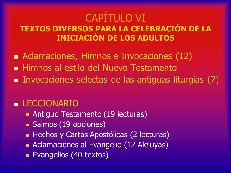 CAPÍTULO VI TEXTOS DIVERSOS PARA LA CELEBRACIÓN DE LA INICIACIÓN DE LOS ADULTOS