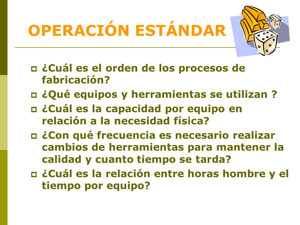 OPERACIÓN ESTÁNDAR ¿Cuál es el orden de los procesos de fabricación