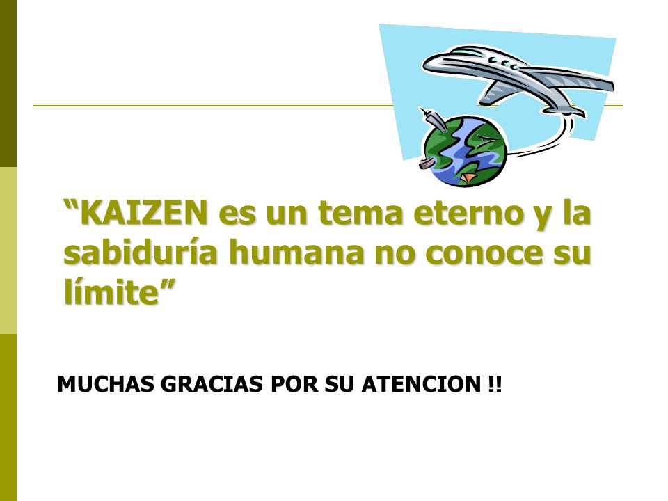 KAIZEN es un tema eterno y la sabiduría humana no conoce su límite