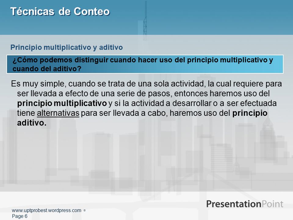 Técnicas de Conteo Principio multiplicativo y aditivo. ¿Cómo podemos distinguir cuando hacer uso del principio multiplicativo y cuando del aditivo