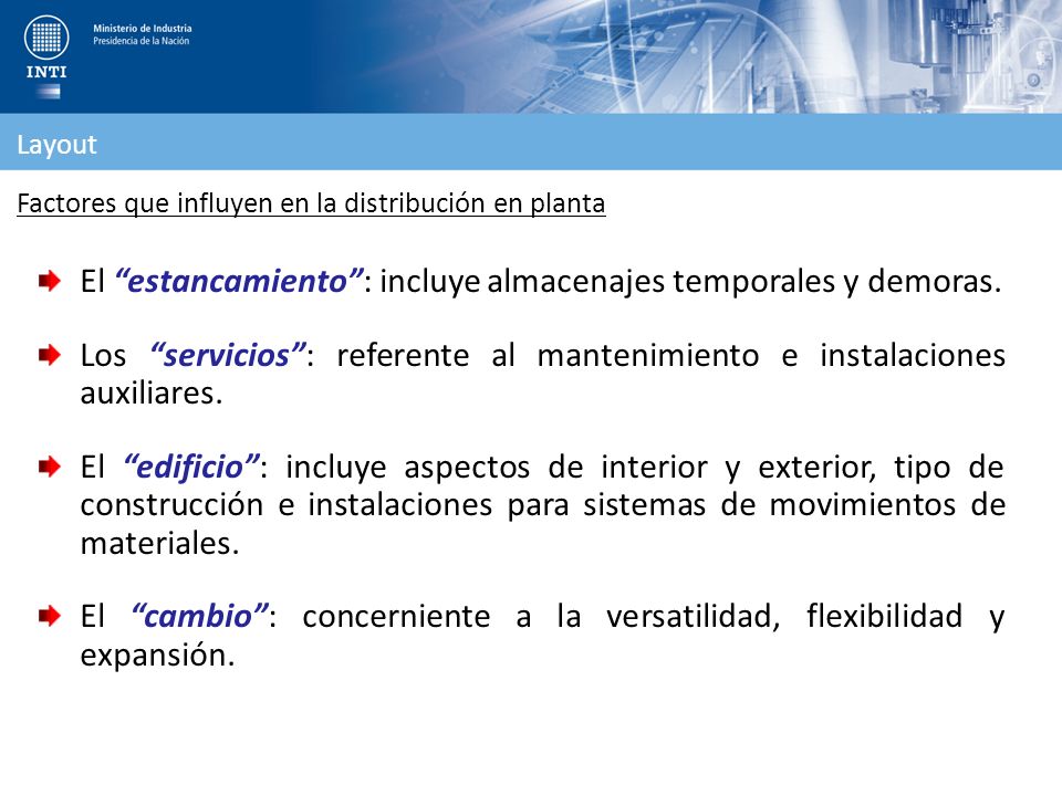 El estancamiento : incluye almacenajes temporales y demoras.