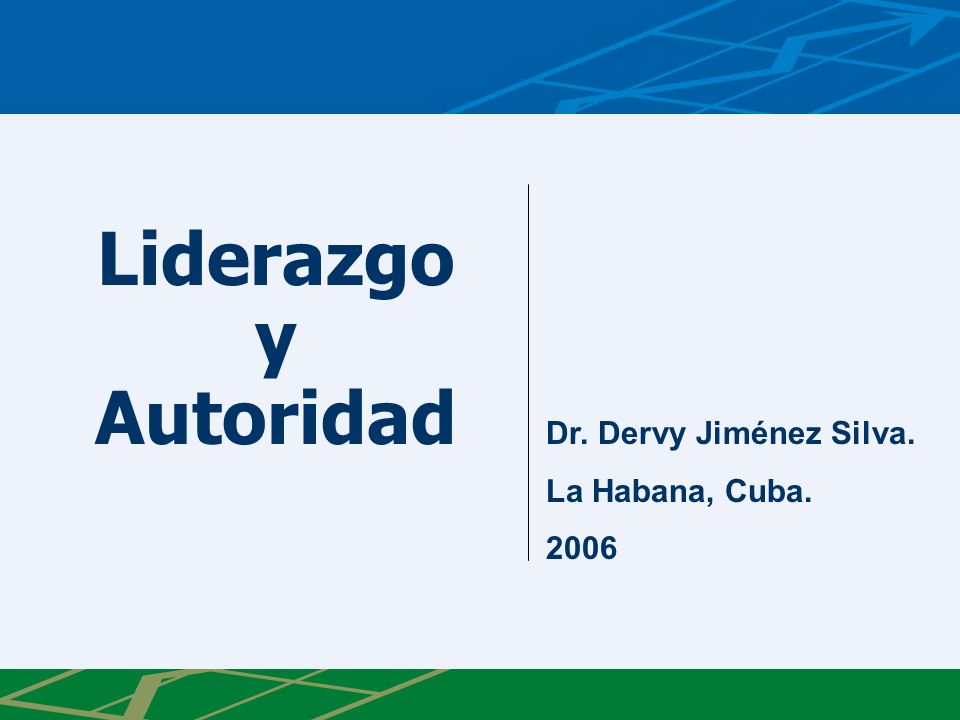 Liderazgo y Autoridad Dr. Dervy Jiménez Silva. La Habana, Cuba. 2006