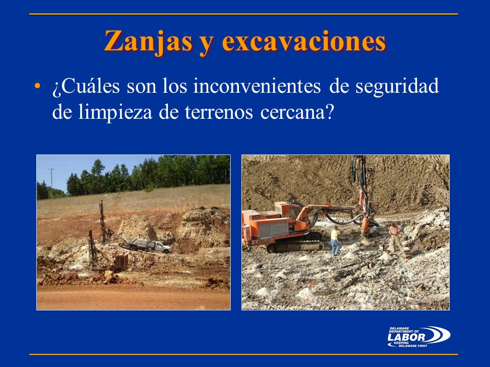 Zanjas y excavaciones ¿Cuáles son los inconvenientes de seguridad de limpieza de terrenos cercana Notas: