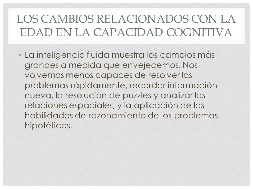 Los cambios relacionados con la edad en la capacidad cognitiva