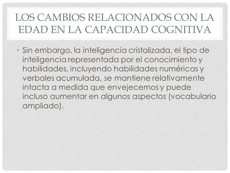 Los cambios relacionados con la edad en la capacidad cognitiva
