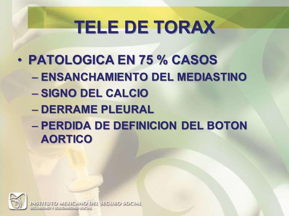 TELE DE TORAX PATOLOGICA EN 75 % CASOS ENSANCHAMIENTO DEL MEDIASTINO