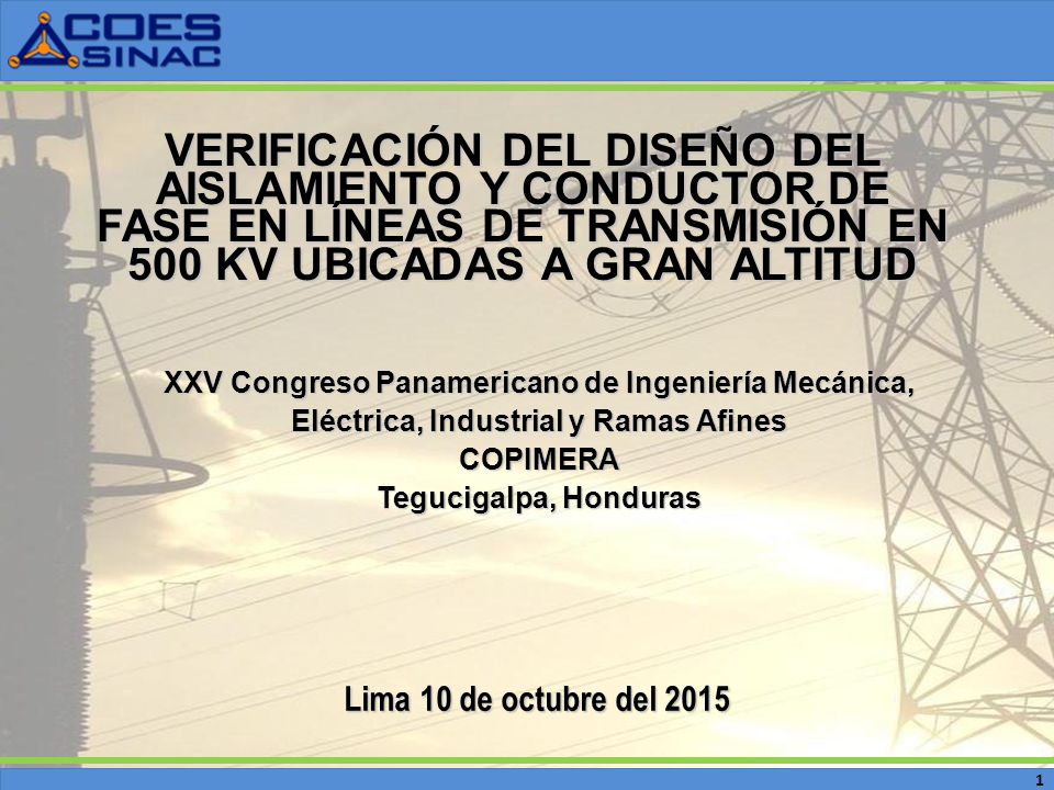 VERIFICACIÓN DEL DISEÑO DEL AISLAMIENTO Y CONDUCTOR DE FASE EN LÍNEAS DE TRANSMISIÓN EN 500 KV UBICADAS A GRAN ALTITUD.