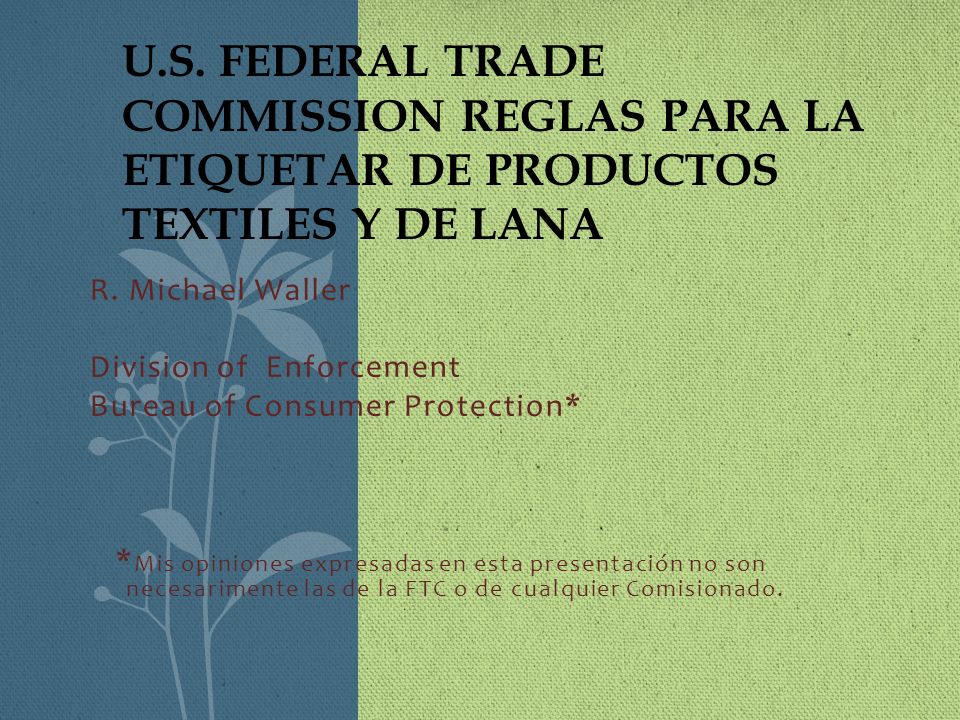 U.S. Federal Trade Commission REGLAS Para LA ETIQUETAR DE PRODUCTOS TEXTILES Y DE LANA