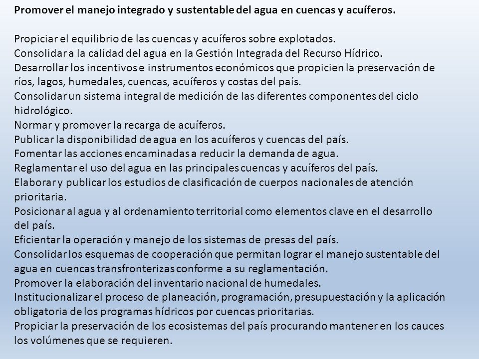 Promover el manejo integrado y sustentable del agua en cuencas y acuíferos.