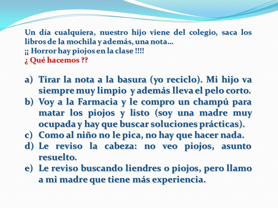 Como al niño no le pica, no hay que hacer nada.