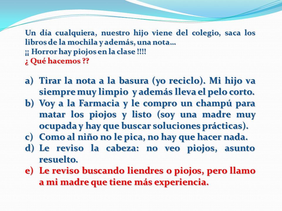 Como al niño no le pica, no hay que hacer nada.