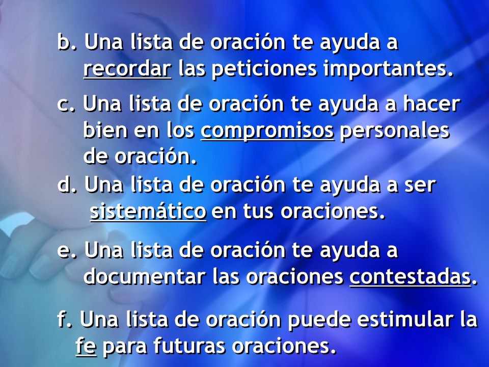 b. Una lista de oración te ayuda a