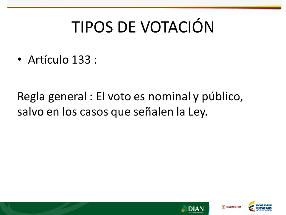TIPOS DE VOTACIÓN Artículo 133 :