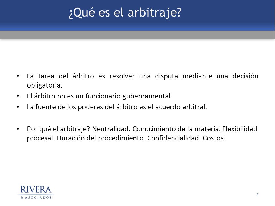¿Qué es el arbitraje La tarea del árbitro es resolver una disputa mediante una decisión obligatoria.