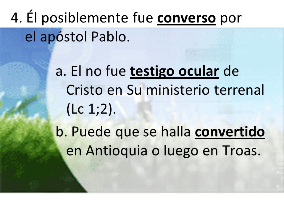 4. Él posiblemente fue converso por el apóstol Pablo.