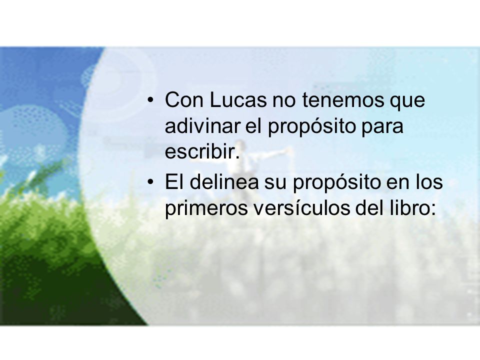 Con Lucas no tenemos que adivinar el propósito para escribir.