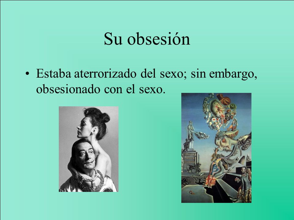 Su obsesión Estaba aterrorizado del sexo; sin embargo, obsesionado con el sexo.