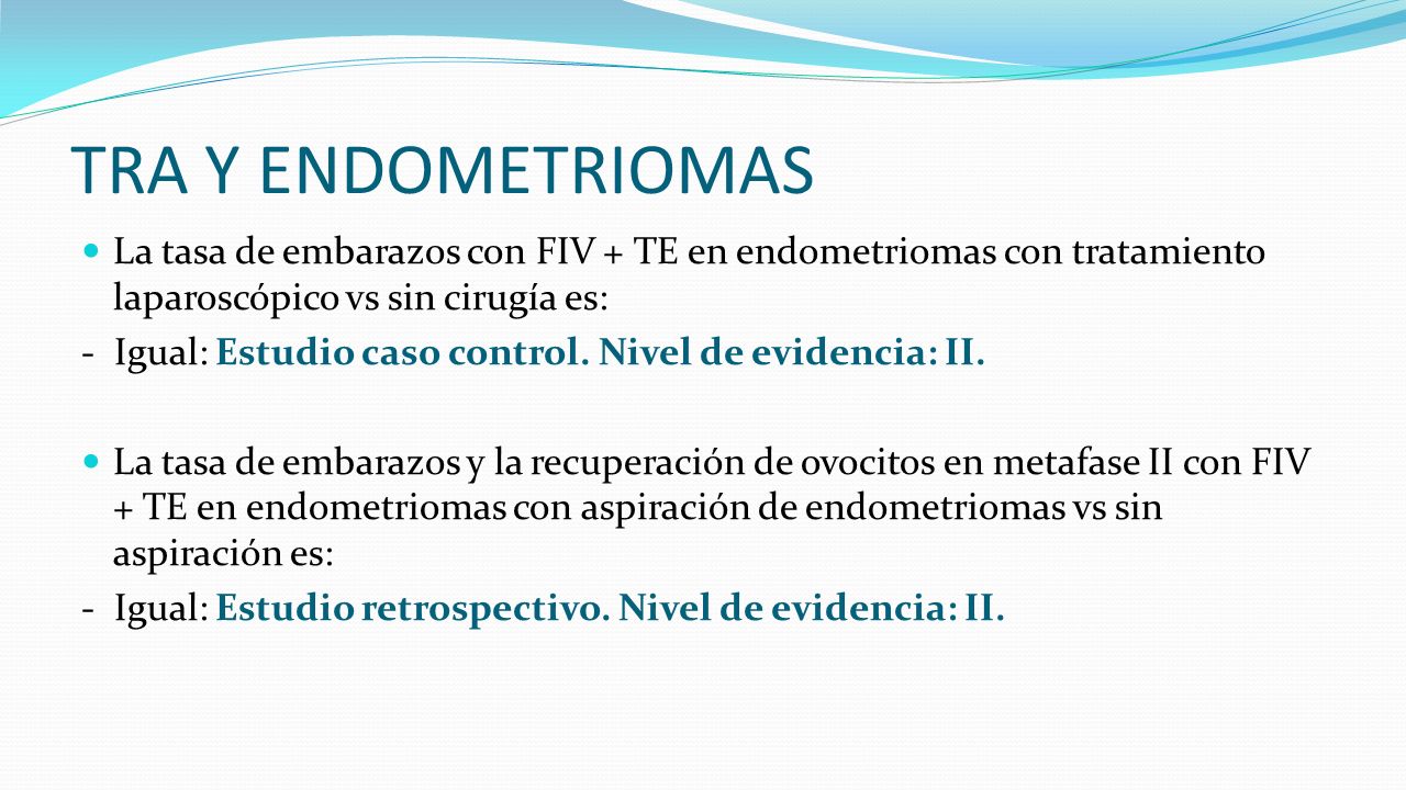TRA Y ENDOMETRIOMAS La tasa de embarazos con FIV + TE en endometriomas con tratamiento laparoscópico vs sin cirugía es:
