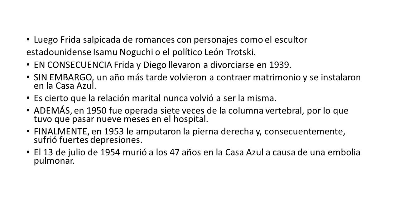 Luego Frida salpicada de romances con personajes como el escultor
