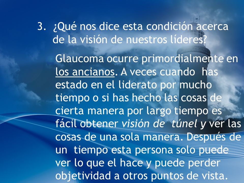 3. ¿Qué nos dice esta condición acerca de la visión de nuestros líderes