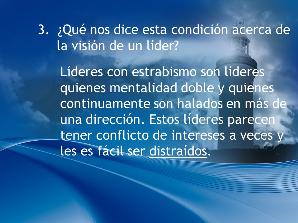 3. ¿Qué nos dice esta condición acerca de la visión de un líder