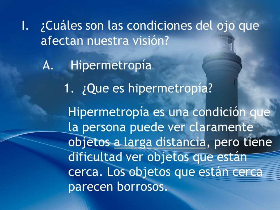 I. ¿Cuáles son las condiciones del ojo que afectan nuestra visión
