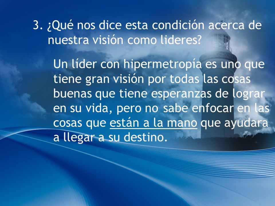 3. ¿Qué nos dice esta condición acerca de nuestra visión como lideres