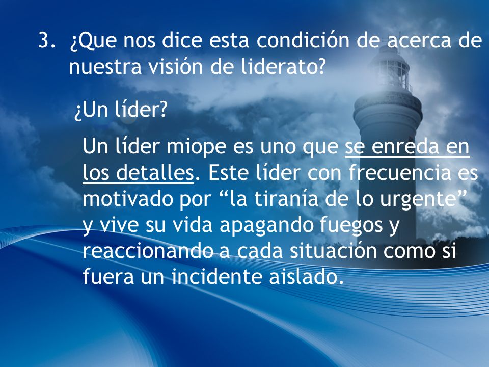 3. ¿Que nos dice esta condición de acerca de nuestra visión de liderato