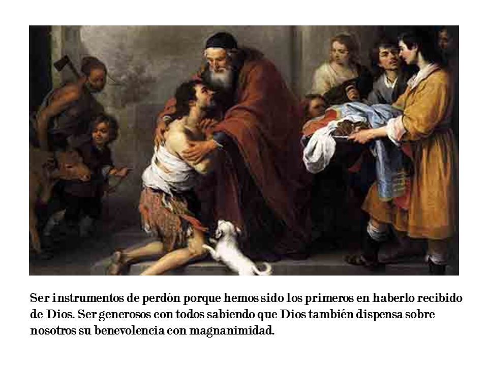 Ser instrumentos de perdón porque hemos sido los primeros en haberlo recibido de Dios.