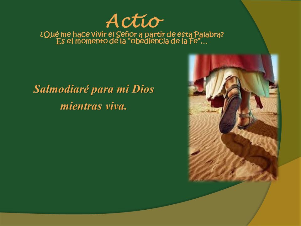 Actio ¿Qué me hace vivir el Señor a partir de esta Palabra