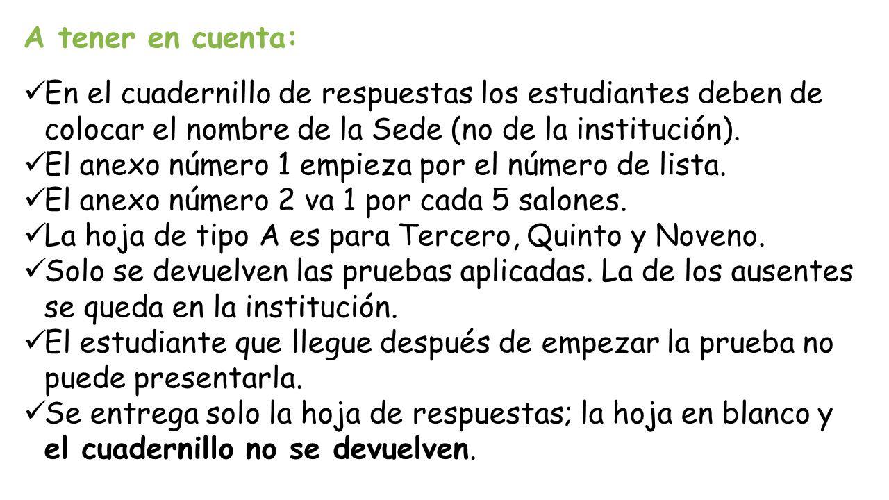 A tener en cuenta: En el cuadernillo de respuestas los estudiantes deben de colocar el nombre de la Sede (no de la institución).