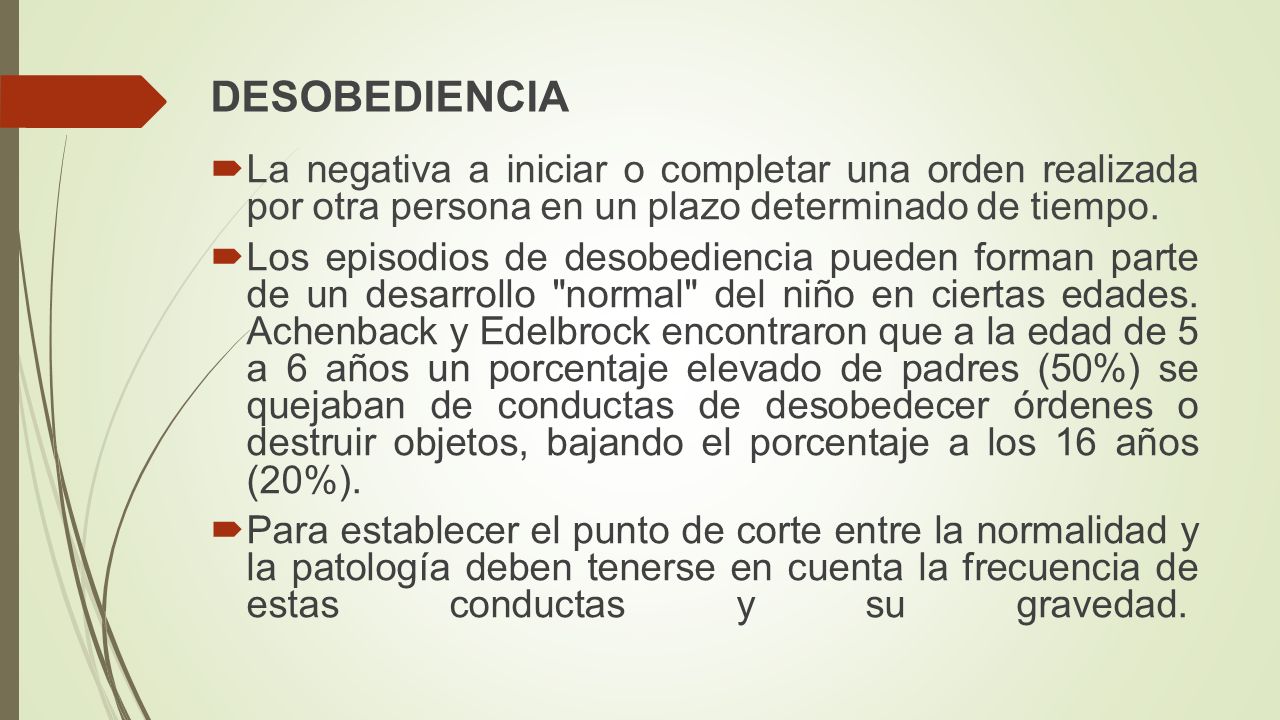 DESOBEDIENCIA La negativa a iniciar o completar una orden realizada por otra persona en un plazo determinado de tiempo.