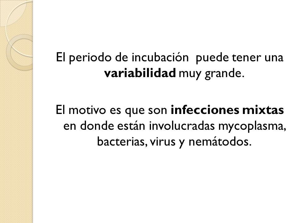 El periodo de incubación puede tener una variabilidad muy grande