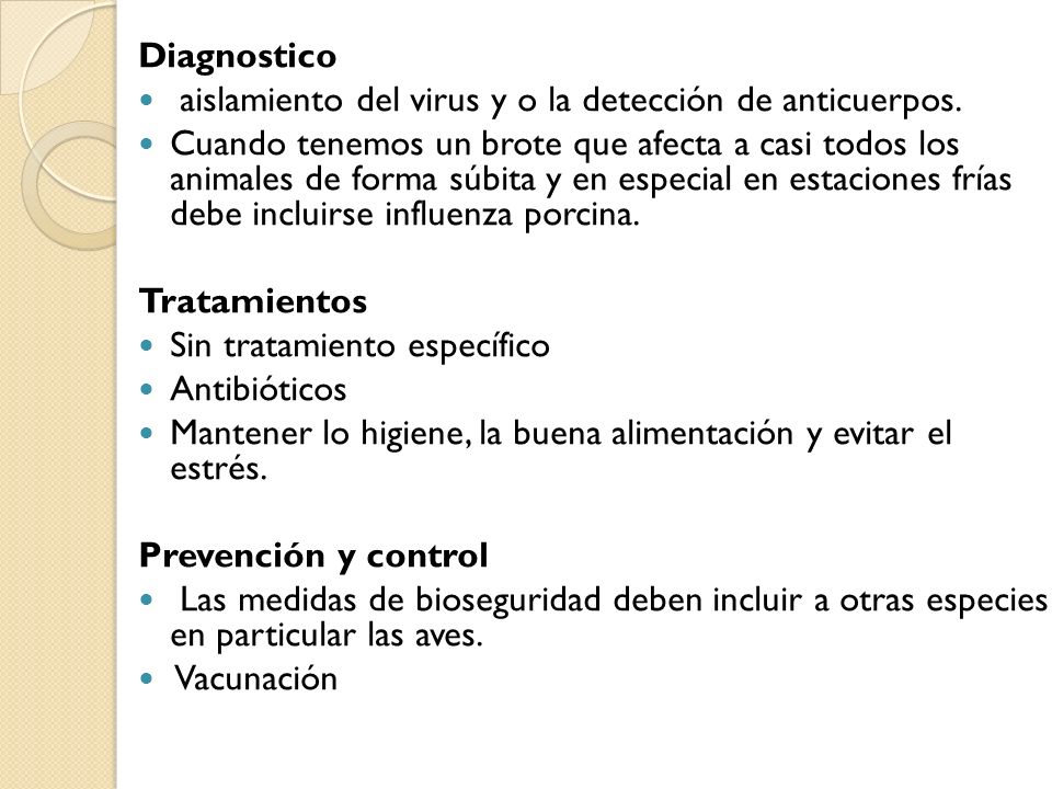 Diagnostico aislamiento del virus y o la detección de anticuerpos.