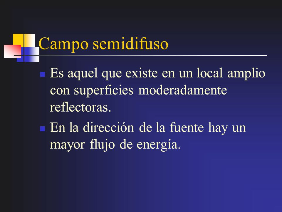 Campo semidifuso Es aquel que existe en un local amplio con superficies moderadamente reflectoras.