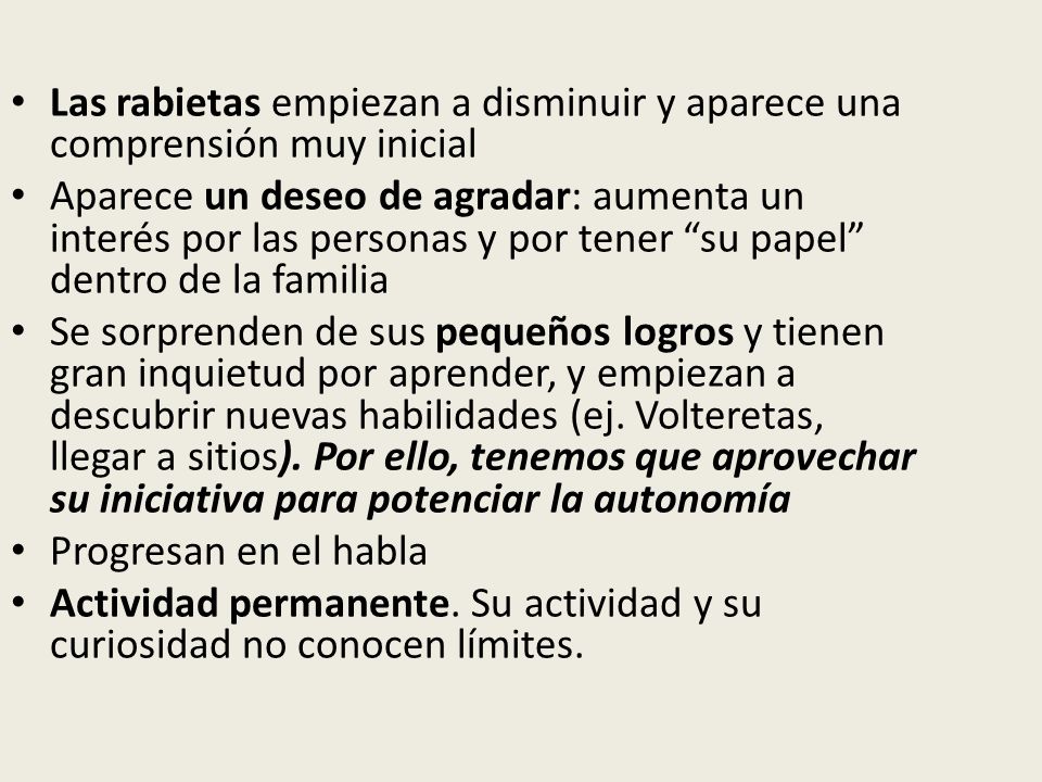 Las rabietas empiezan a disminuir y aparece una comprensión muy inicial