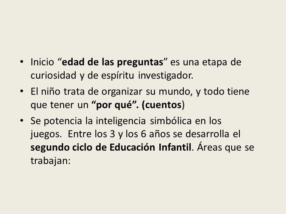 Inicio edad de las preguntas es una etapa de curiosidad y de espíritu investigador.