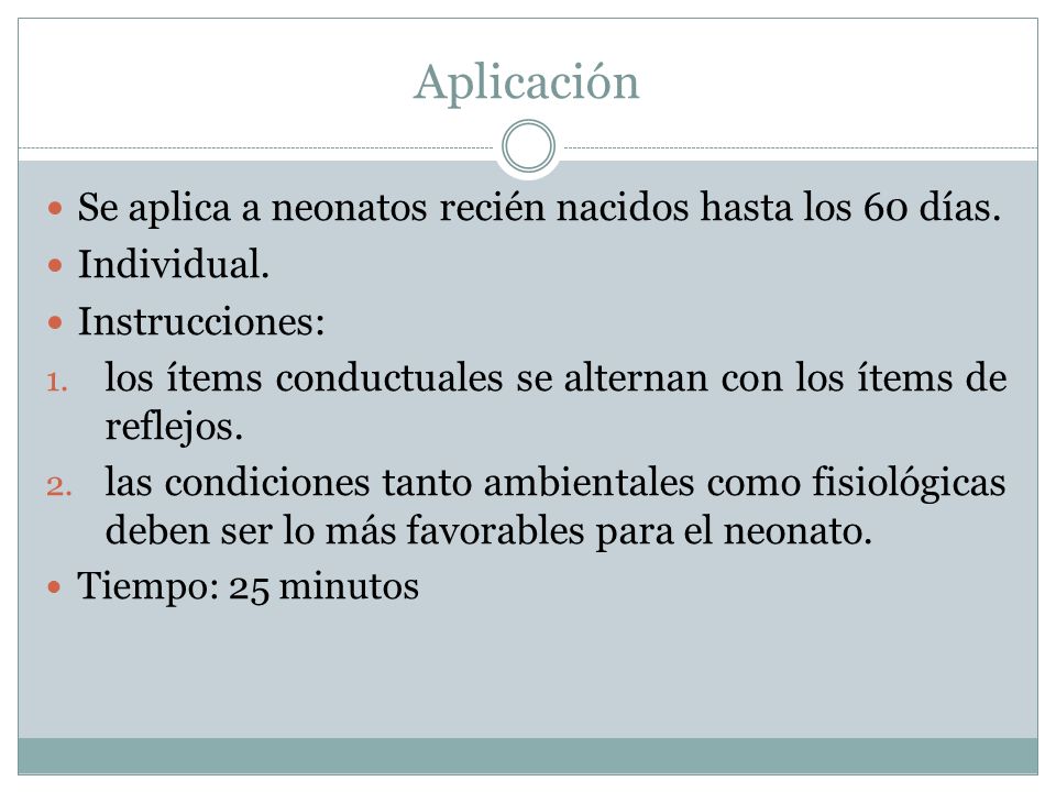 Aplicación Se aplica a neonatos recién nacidos hasta los 60 días.